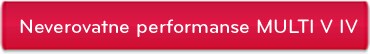 Neverovatne performanse MULTI V IV