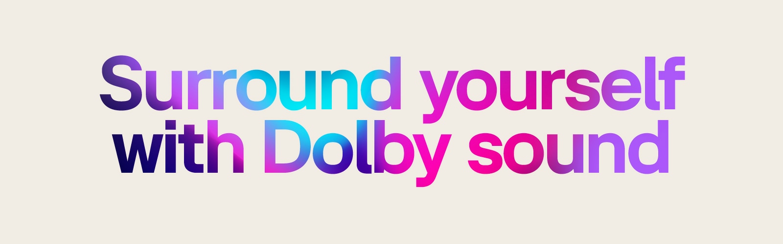 Omge dig med Dolby-ljud