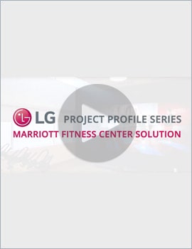 Case Study LG Project Profile Series, Marriott Fitness Center Solution