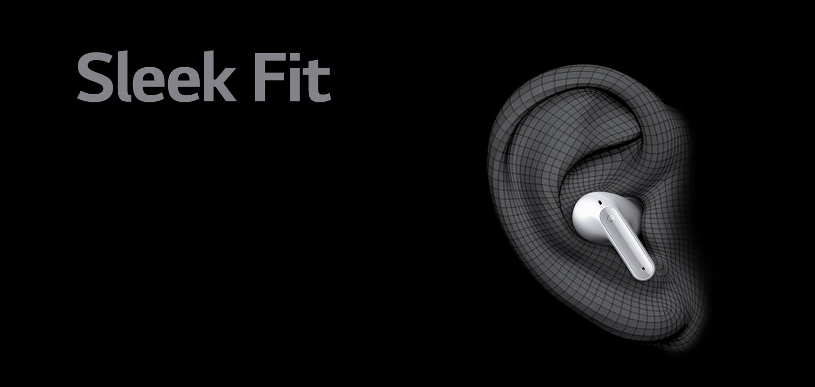 An image of TONE Free worn on the ear shape expressed in 3D.Below it is written the word Sleek Fit.