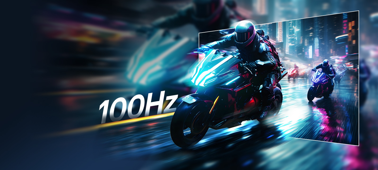 Futuristic motorcyclists racing through a neon-lit city street, with motion blur in the background and a highlighted section showing sharp, clear visuals to demonstrate the smooth performance and clarity of a 100Hz refresh rate.