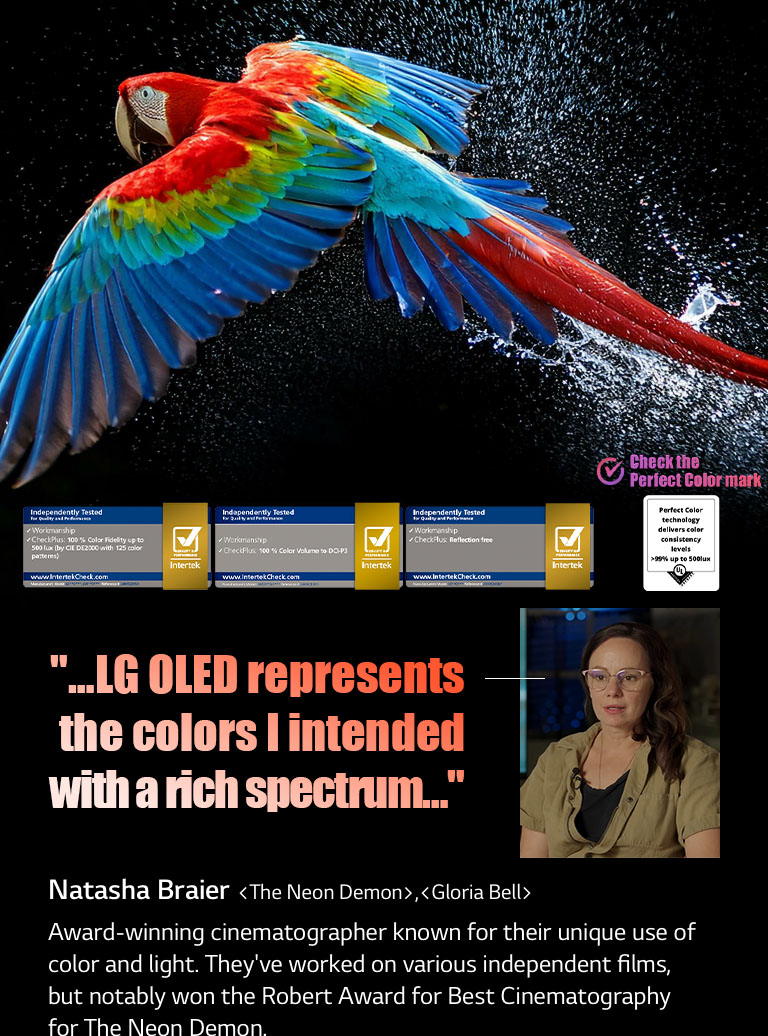 Colorful parrot in ultra-high definition against a black background. Water drops are suspended in the air all around it. The image showcases Perfect Color as each different hue on the parrot's body is vibrant and vivid. The dark background with the detailed water splashes also highlights how the screen is reflection-free. Different logo certifications from UL and Intertek are visible. These refer to its 100% Color Fidelity, 100% Color Volume, and reflection-free claim. Text is also visible, check the Perfect Color certification mark.