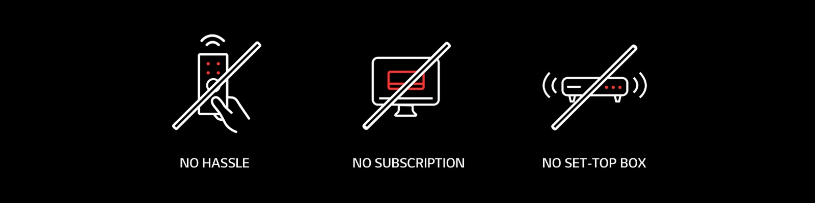 The image features three icons on a black background: a crossed-out remote labeled "NO HASSLE," a crossed-out computer labeled "NO SUBSCRIPTION," and a crossed-out set-top box labeled "NO SET-UP BOX"