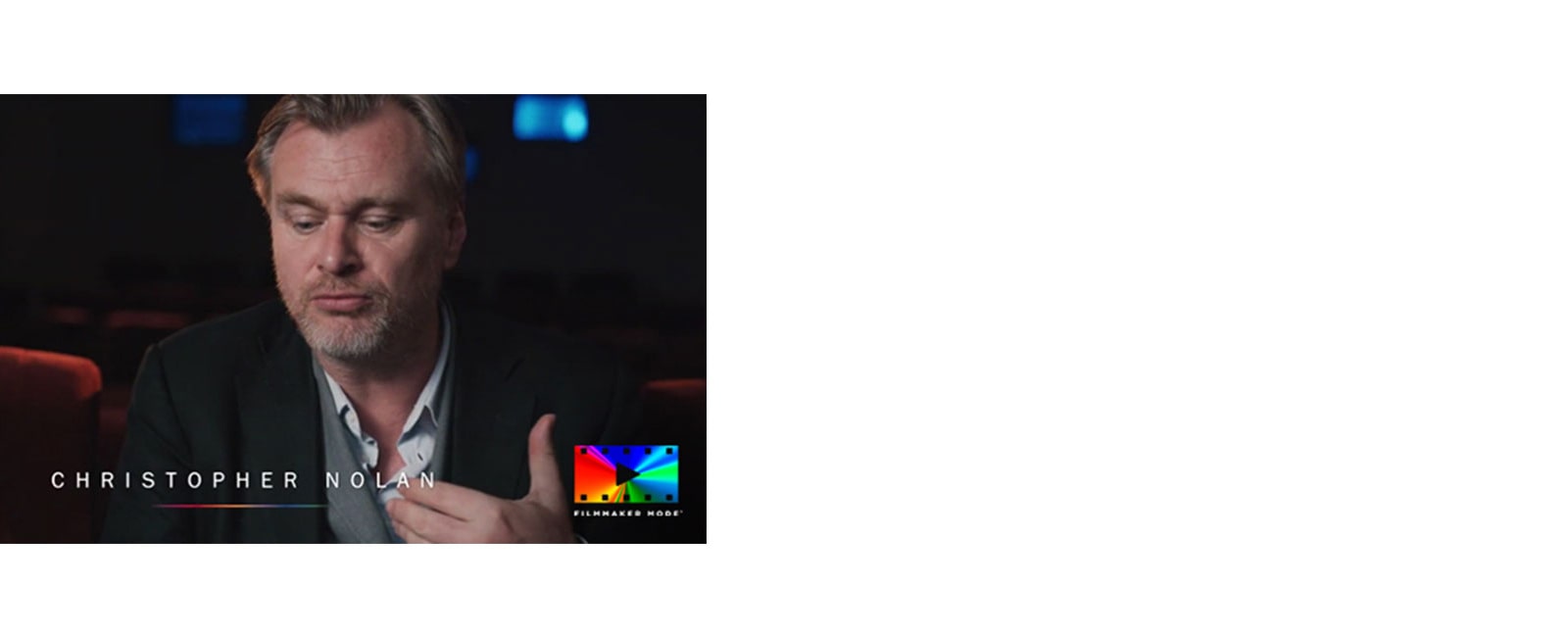 An interview film of Christopher Nolan and other cinematographers, talking about Filmmaker mode's vision