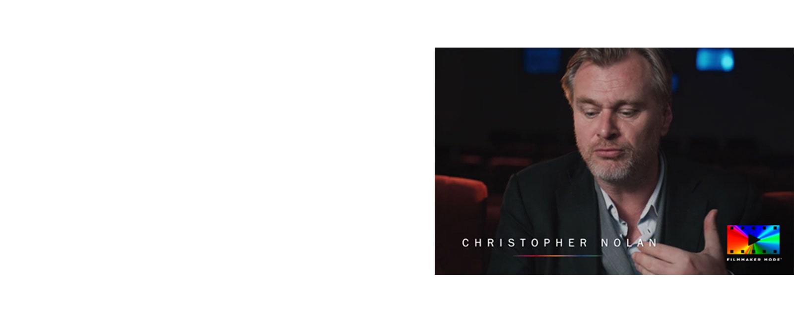 Un film d'interview de Christopher Nolan et d'autres directeurs de la photographie, parlant de la vision du mode Filmmaker