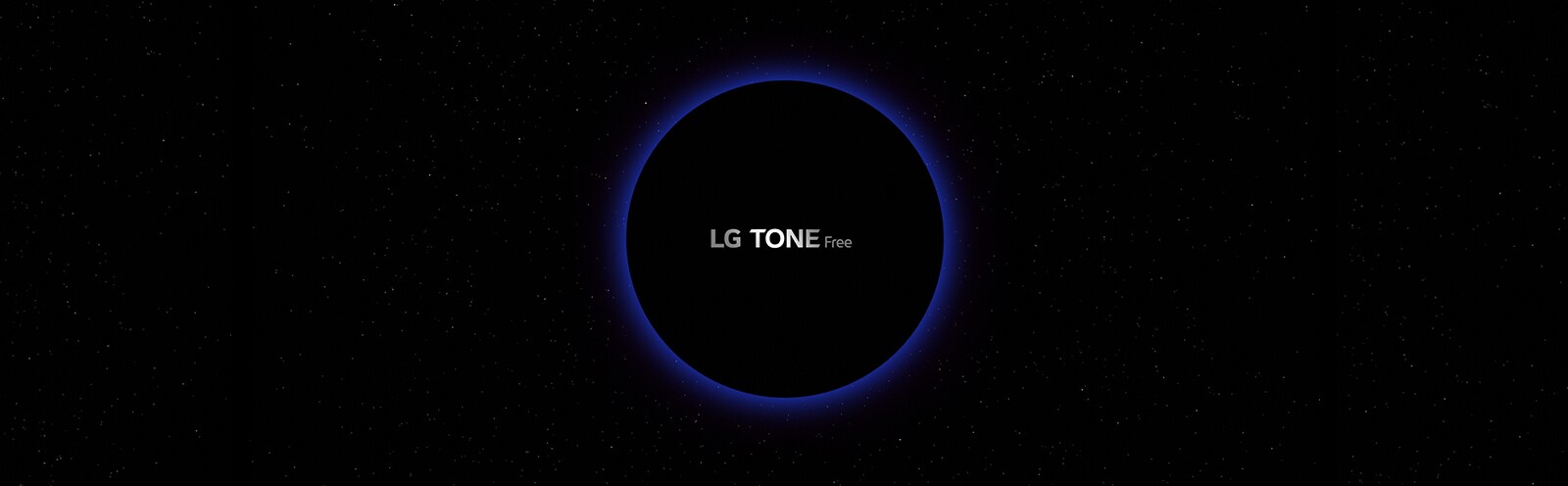 An image of a galaxy space and a blue-lighted circle in the middle of it with “LG TONE Free” lettering inside the circle