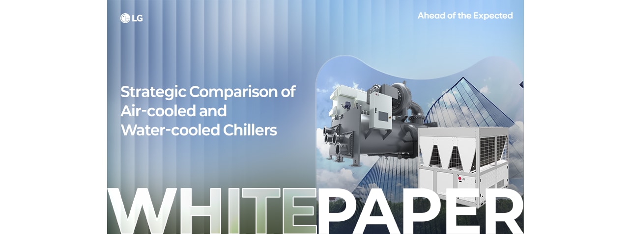 LG white paper on air- vs. water-cooled chillers with industrial unit and building visuals for HVAC applications.