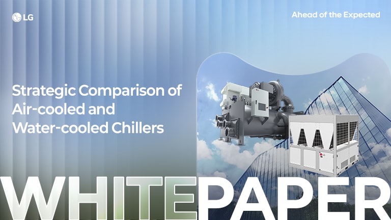 LG white paper on air- vs. water-cooled chillers with industrial unit and building visuals for HVAC applications.