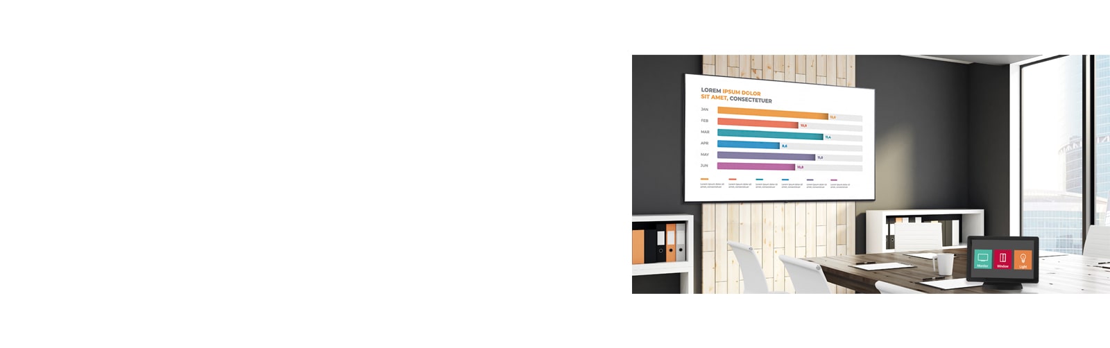 There are one in the meeting rooms with the signage and one of AV control system which helps users control the UL3J series.