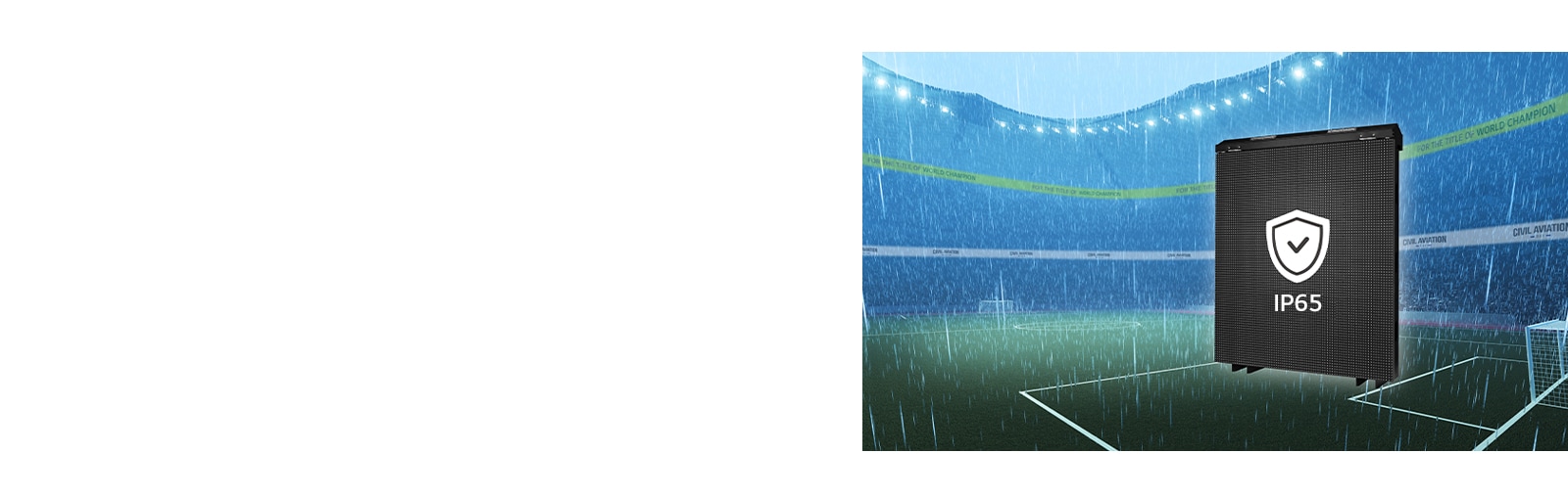 The IP65 certified cabinet allows GREF series to work well even in rainy weather.