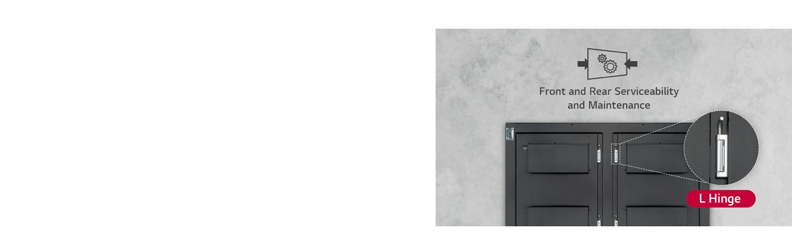 It shows the enlarged image of an L hinge which is on the rear product.