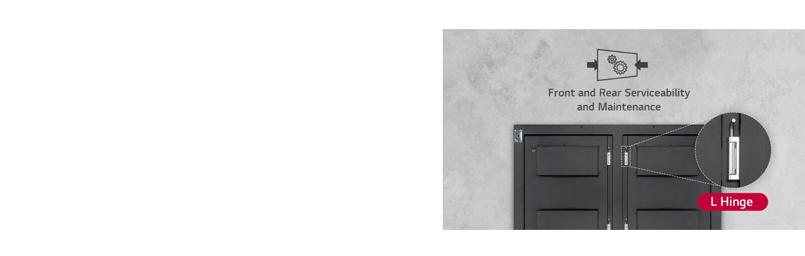 It shows the enlarged image of an L hinge which is on the rear product.