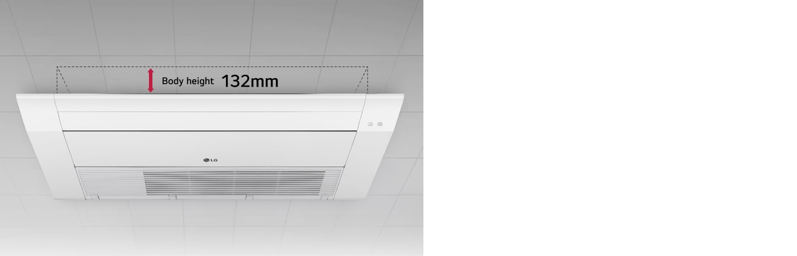 The LG One Way Ceiling Cassette is displayed, with a dotted line and a red arrow marking the unit's body height of 132mm.