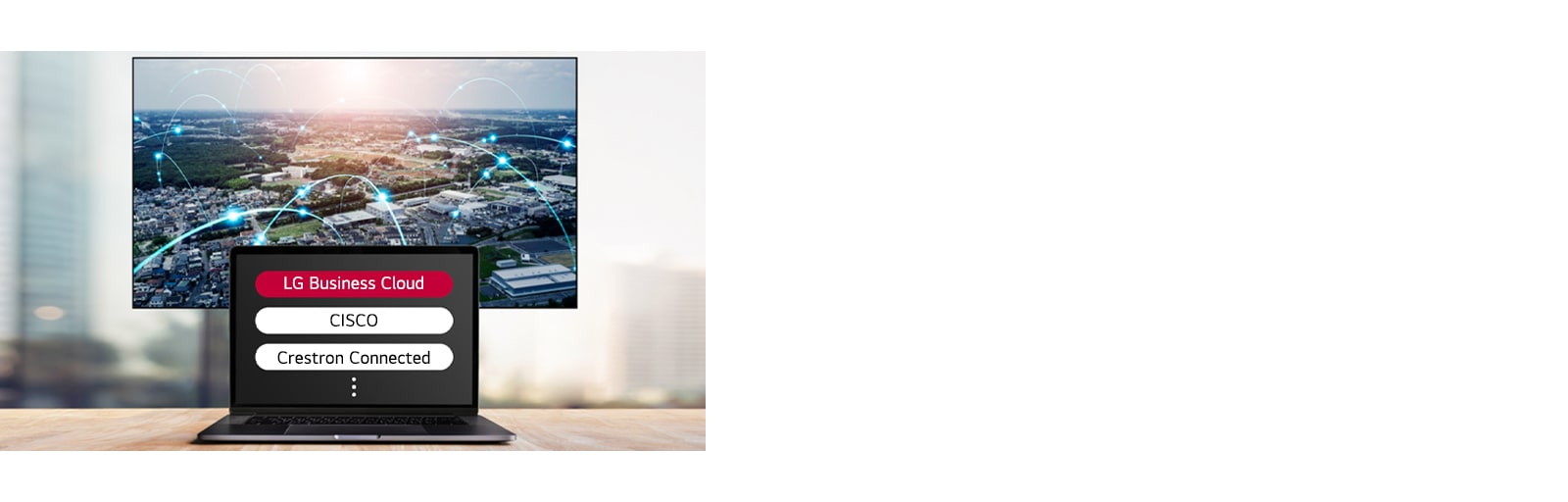 This image demonstrates that solutions like LG Business Cloud and Cisco can integrate seamlessly with displays.