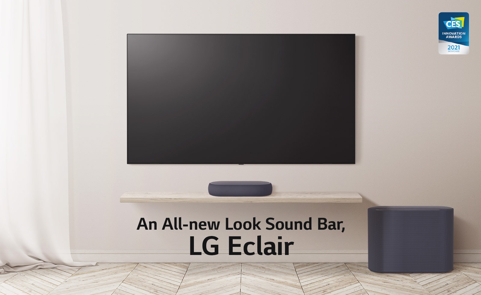 A copy "Like Nothing You've Ever Seen" is written on black screen. A copy goes away and a soundbar and a TV appears, placed on a wooden floor and there is a curtain waving on the left. CES INNOVATION AWARDS logo placed on right corner.