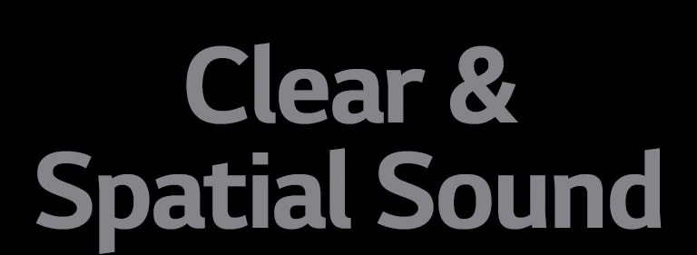 The copy "Clear & Spatial Sound"
