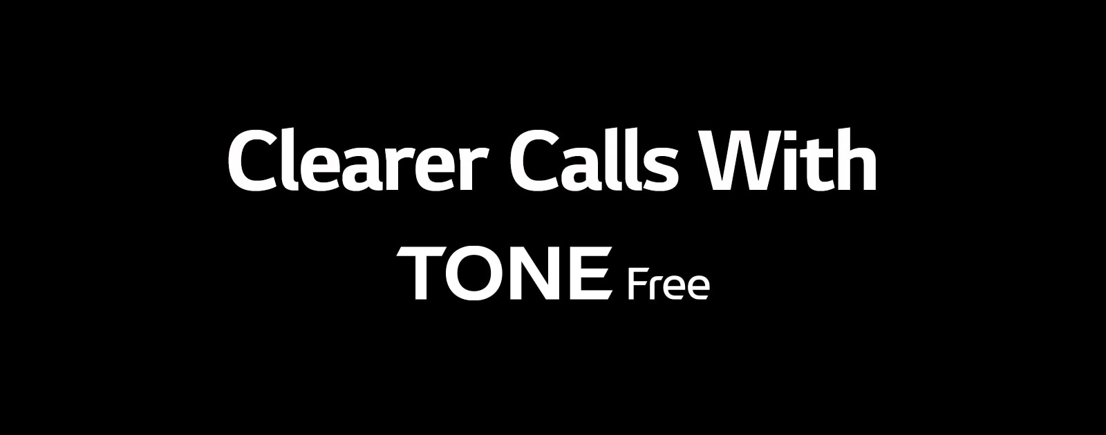 The copy "Clearer Calls With TONE Free"
