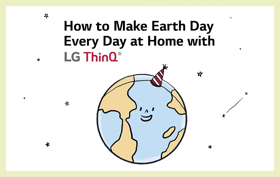 celebrating of 50th earth day image with copy of "How to make earth day every day at home with LG ThinQ"