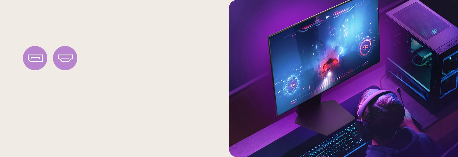 يستمتع اللاعبون بمعدّل تحديث يبلغ 240 هرتز مدعومًا بـ DP 1.4 أو HDMI 2.1.