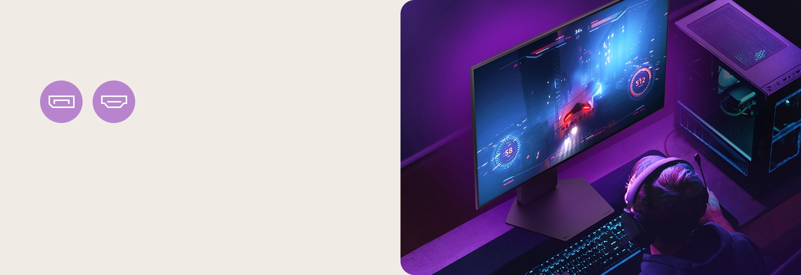 يستمتع اللاعبون بمعدّل تحديث يبلغ 240 هرتز مدعومًا بـ DP 1.4 أو HDMI 2.1.