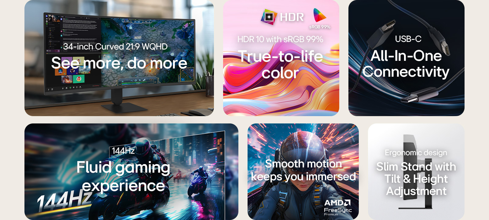 نظرة عامة على مزايا شاشة LG UltraWide™ المنحنية، التي تأتي بشاشة منحنية مقاس 34 بوصة بدقة WQHD، ودعم HDR10 مع تغطية لونية sRGB 99%، واتصال USB-C شامل، ومعدل تحديث سلس يبلغ 144Hz، ودعم AMD FreeSync™ Premium، بالإضافة إلى حامل نحيف يتيح ضبط الإمالة والارتفاع لتجربة ألعاب غامرة وإنجاز المهام المتعددة بكفاءة.
