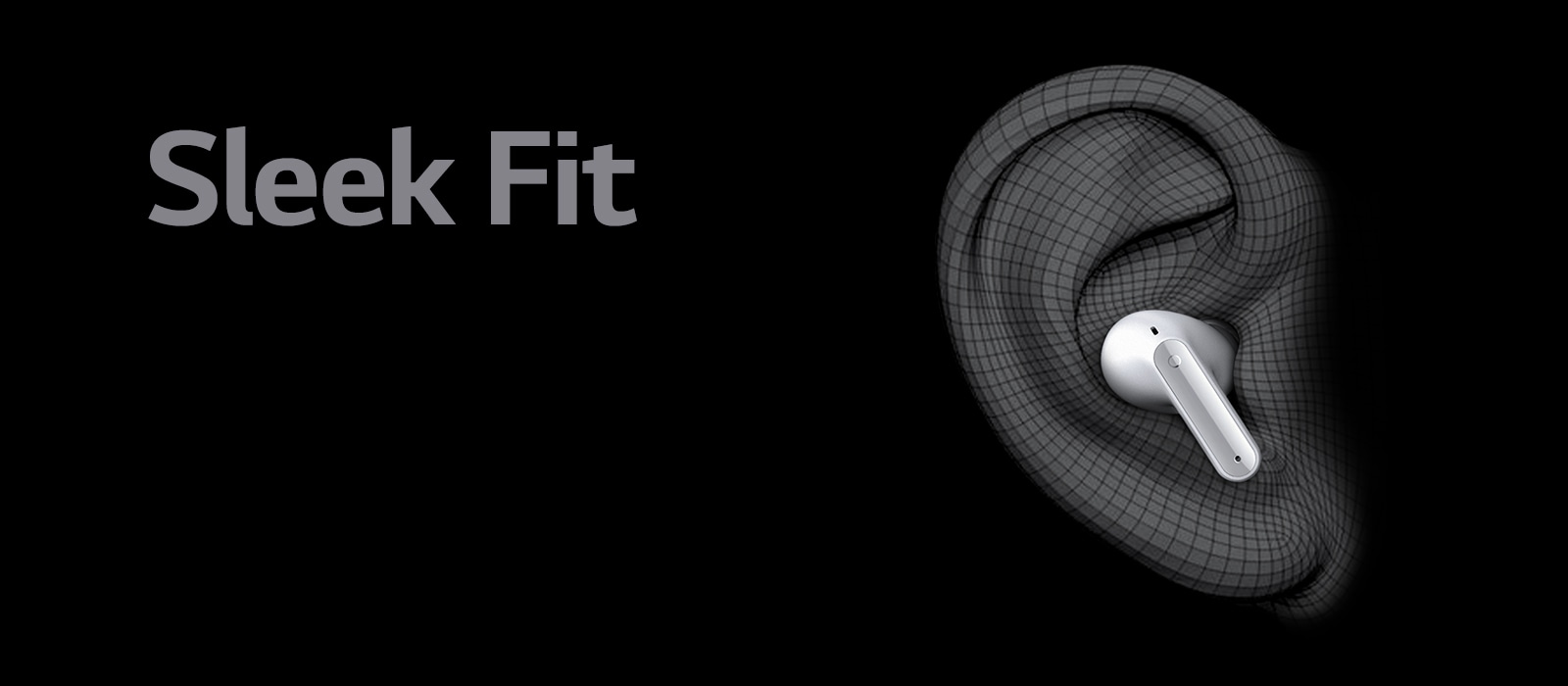 An image of TONE Free worn on the ear shape expressed in 3D.Below it is written the word Sleek Fit.