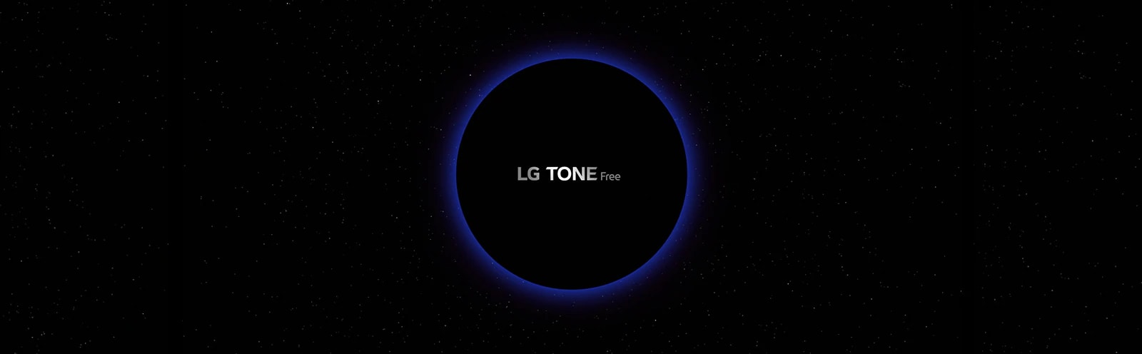 An image of a galaxy space and a blue-lighted circle in the middle of it with “LG TONE Free” lettering inside the circle