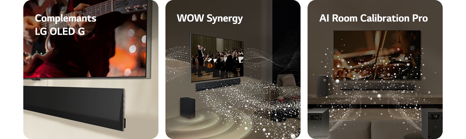 An angled perspective of the bottom of an LG TV and LG Soundbar, mounts against the wall.   LG Soundbar and LG TV in a living room playing an orchestra performance. White waves of droplets representing soundwaves shoot forward from the soundbar and project from the TV, as subwoofer is creating a sound effect from the bottom.  LG Soundbar, LG TV, rear speakers and a subwoofer are in a living room. A grid overlay appears over the room, like a scan of the space. White soundwaves made of droplets are coming out from the frontal perspective of the rear speakers.