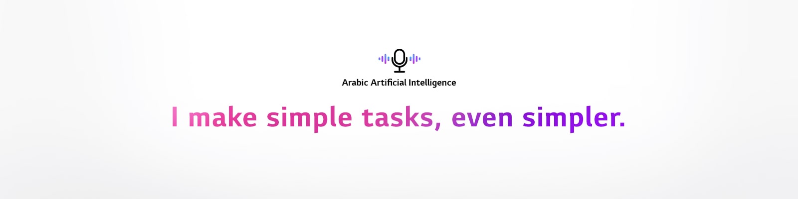 A voice command icon and a sentence saying ‘Arabic Artificial Intelligence’. There is a sentence saying ‘I make simple tasks, even simpler.