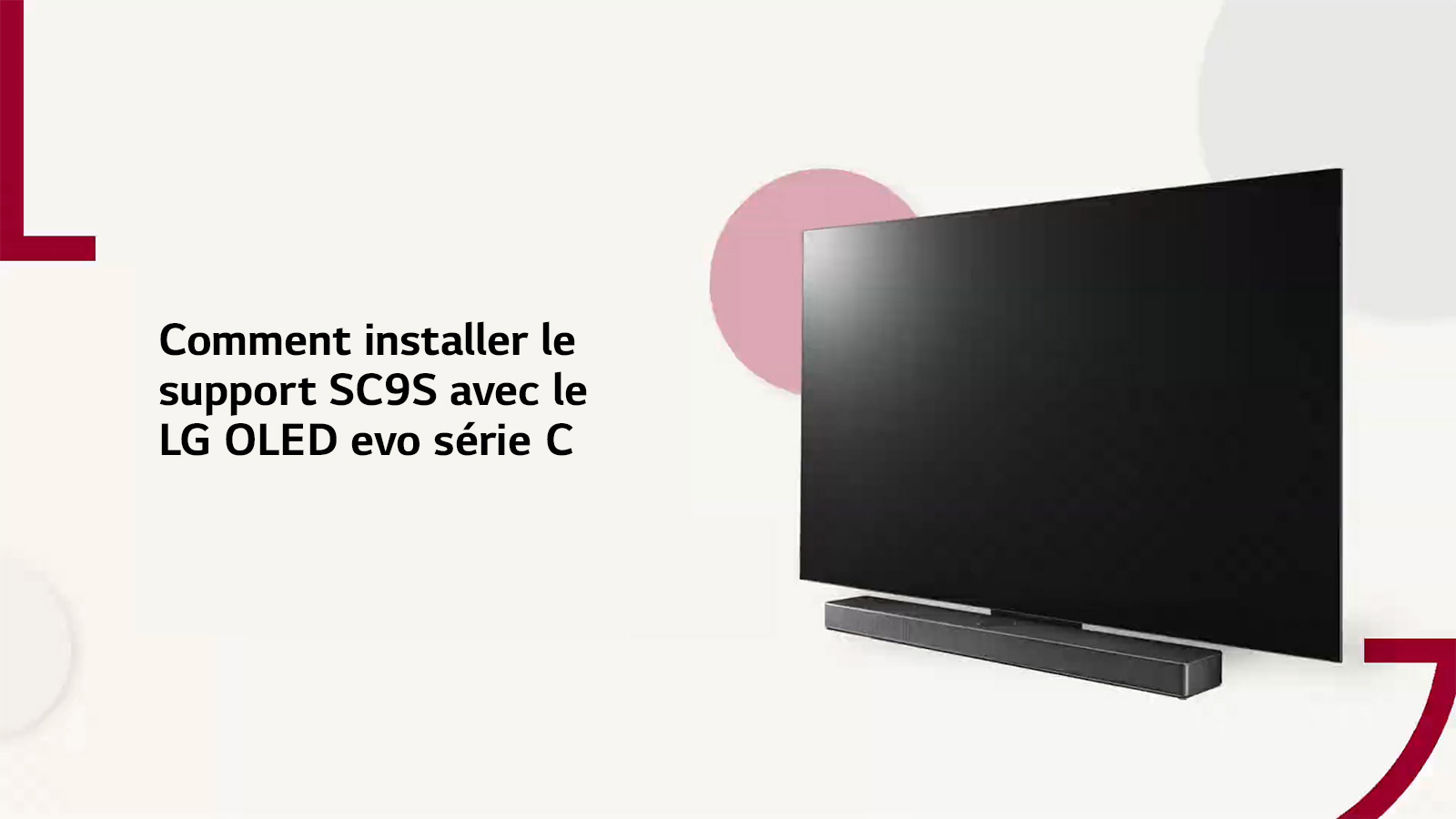 Cette vidéo montre comment installer le support SC9S avec LG OLED C2/C3. Cliquez pour visionner.