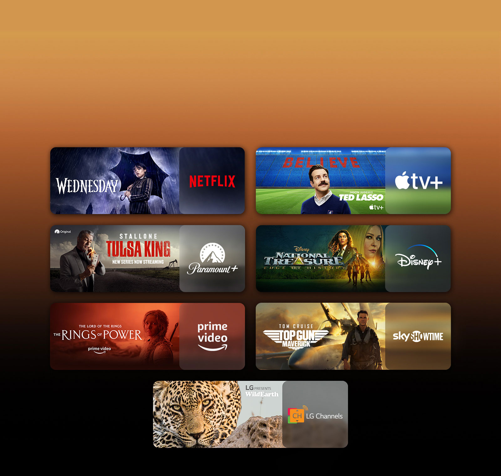 Les logos de plateformes de services de streaming et les séquences correspondantes se trouvent juste à côté de chaque logo. On peut voir des images de Mercredi sur Netflix, de TED LASSO sur Apple TV, de Tulsa King sur Paramount+, de Benjamin Gates et le Trésor des Templiers sur Disney Plus, du Seigneur des Anneaux : Les Anneaux de Pouvoir sur PRIME VIDEO, de TOP GUN sur Sky Showtime et le léopard de LG CHANNELS.