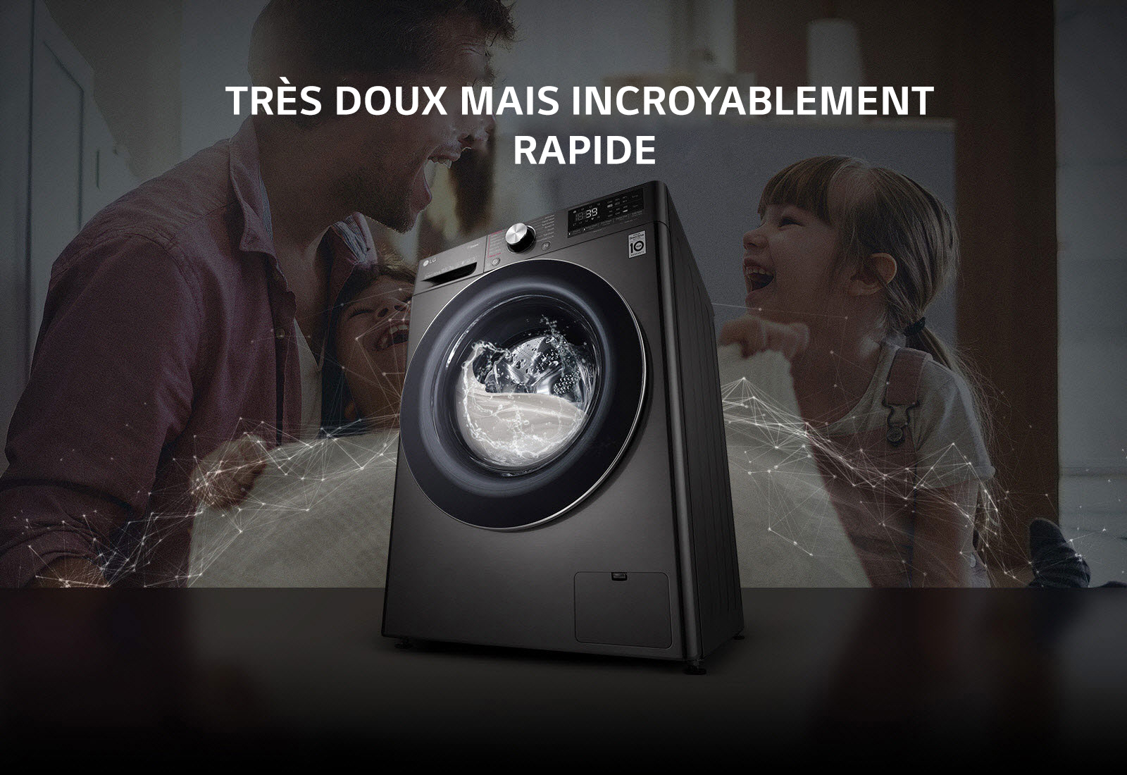 UN LAVAGE TOUT EN DOUCEUR ET INCROYABLEMENT RAPIDE