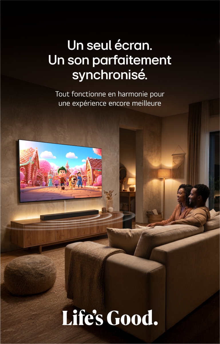  Un seul écran. Un son parfaitement synchronisé. [TV + Barre de son] Sous-texte : Tout fonctionne en harmonie pour une expérience encore meilleure