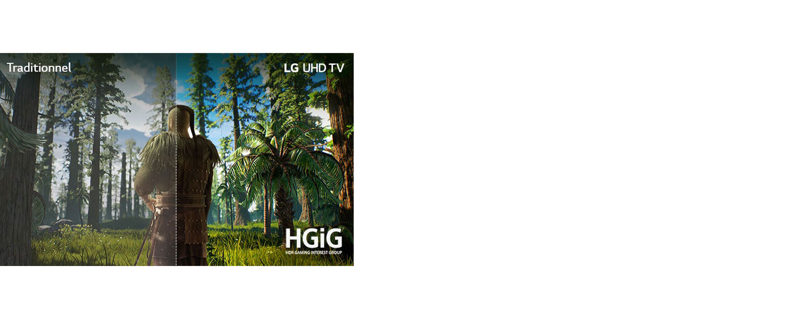 Écran de téléviseur montrant une scène de jeu avec un homme se tenant en pleine forêt. Une moitié de l’image est présentée sur un écran conventionnel avec une qualité d’image médiocre. L’autre moitié est présentée sur un écran de téléviseur UHD LG avec une qualité d’image lumineuse et réaliste.