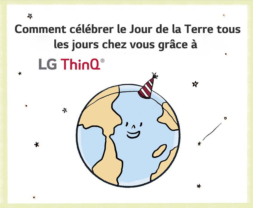 Image de la célébration du 50ème jour de la terre avec une copie de « Comment faire de chaque journée le jour de la terre à la maison grâce à LG ThinQ »