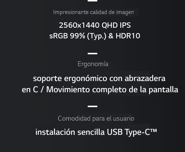Impresionante calidad de imagen, 2560x1440 QHD IPS, sRGB 99% (Typ.) & HDR10, soporte ergonómico con abrazadera en C, movimiento completo de la pantalla, USB Type-C ™, instalación fácil