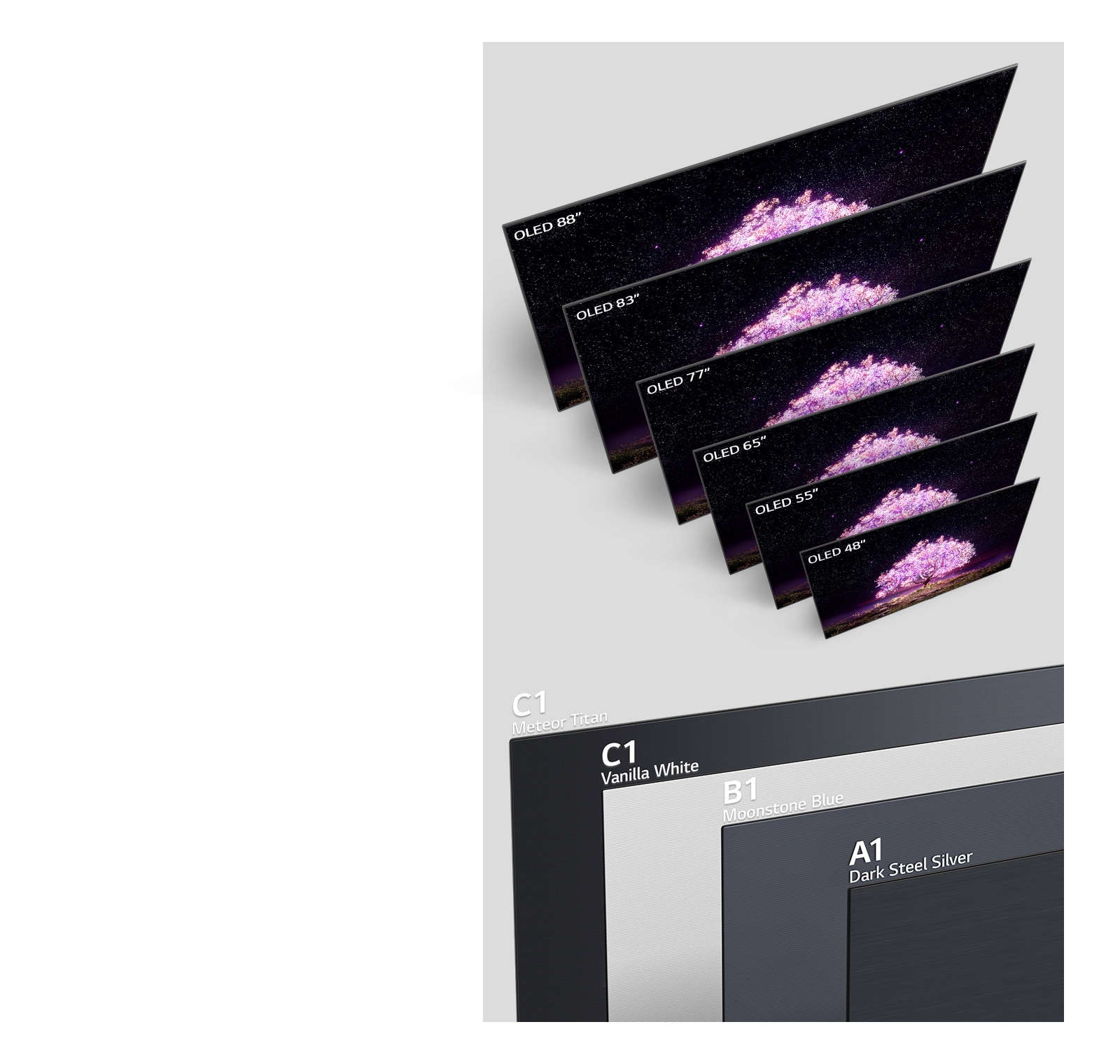 Se trata de un televisor con diferentes tamaños que muestra un árbol brillante de color rosa. Vista trasera de un televisor en color Titán Meteoro con el texto de C1 en la parte superior izquierda. Vista trasera de un televisor en color Blanco Vainilla con el texto de C1 en la parte superior izquierda. Vista trasera de un televisor en color Azul Piedra Lunar con el texto de B1 en la parte superior izquierda. Vista trasera de un televisor en color Acero Plateado Oscuro con el texto de A1 en la parte superior izquierda.