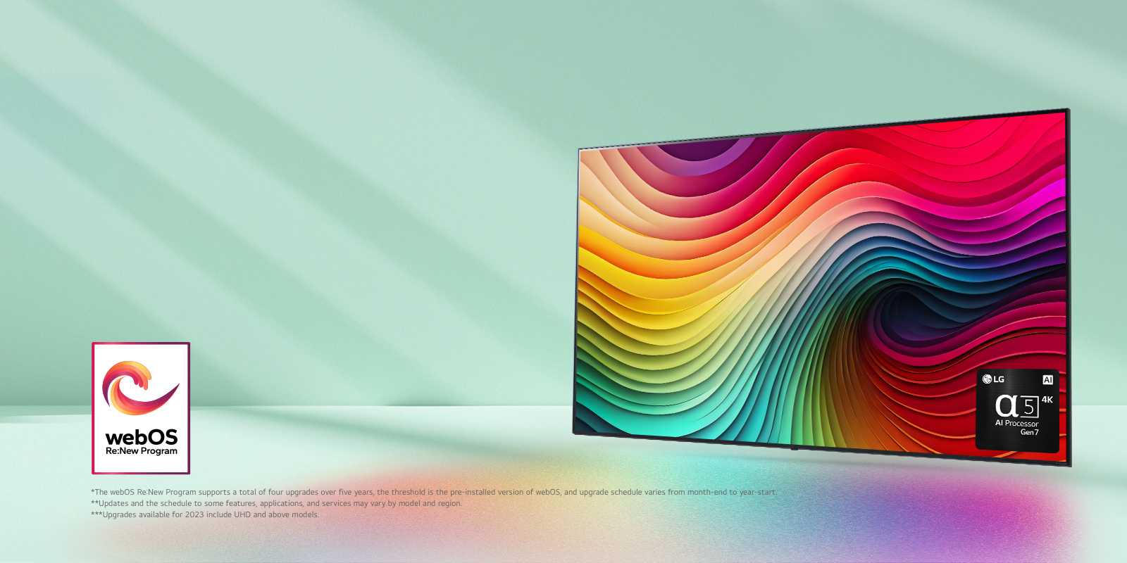 LG NanoCell TV against mint green backdrop with multi-colored swirls artwork on display and picture of alpha 5 AI Processor Gen 7 in bottom right corner. Light radiates, casting colorful shadows below. The "webOS Re:New Program" logo is in the image. A disclaimer reads: "The webOS Re:New Program supports a total of four upgrades over five years, the threshold is the pre-installed version of webOS, and upgrade schedule varies from month-end to year-start." "Updates and the schedule to some features, applications, and services may vary by model and region."  "Upgrades available for 2023 include UHD and above models."