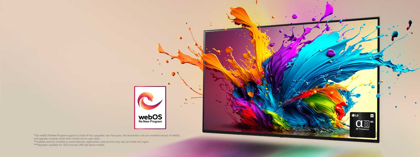 LG QNED TV against a pale pink backdrop. Colorful droplets and paint waves explode from the screen, and light radiates, casting colorful shadows below. The alpha 8 AI Processor is at the bottom right corner of the TV screen.  The "webOS Re:New Program" logo is in the image. A disclaimer reads: "The webOS Re:New Program supports a total of four upgrades over five years, the threshold is the pre-installed version of webOS, and upgrade schedule varies from month-end to year-start." "Updates and the schedule to some features, applications, and services may vary by model and region."  "Upgrades available for 2023 include UHD and above models."