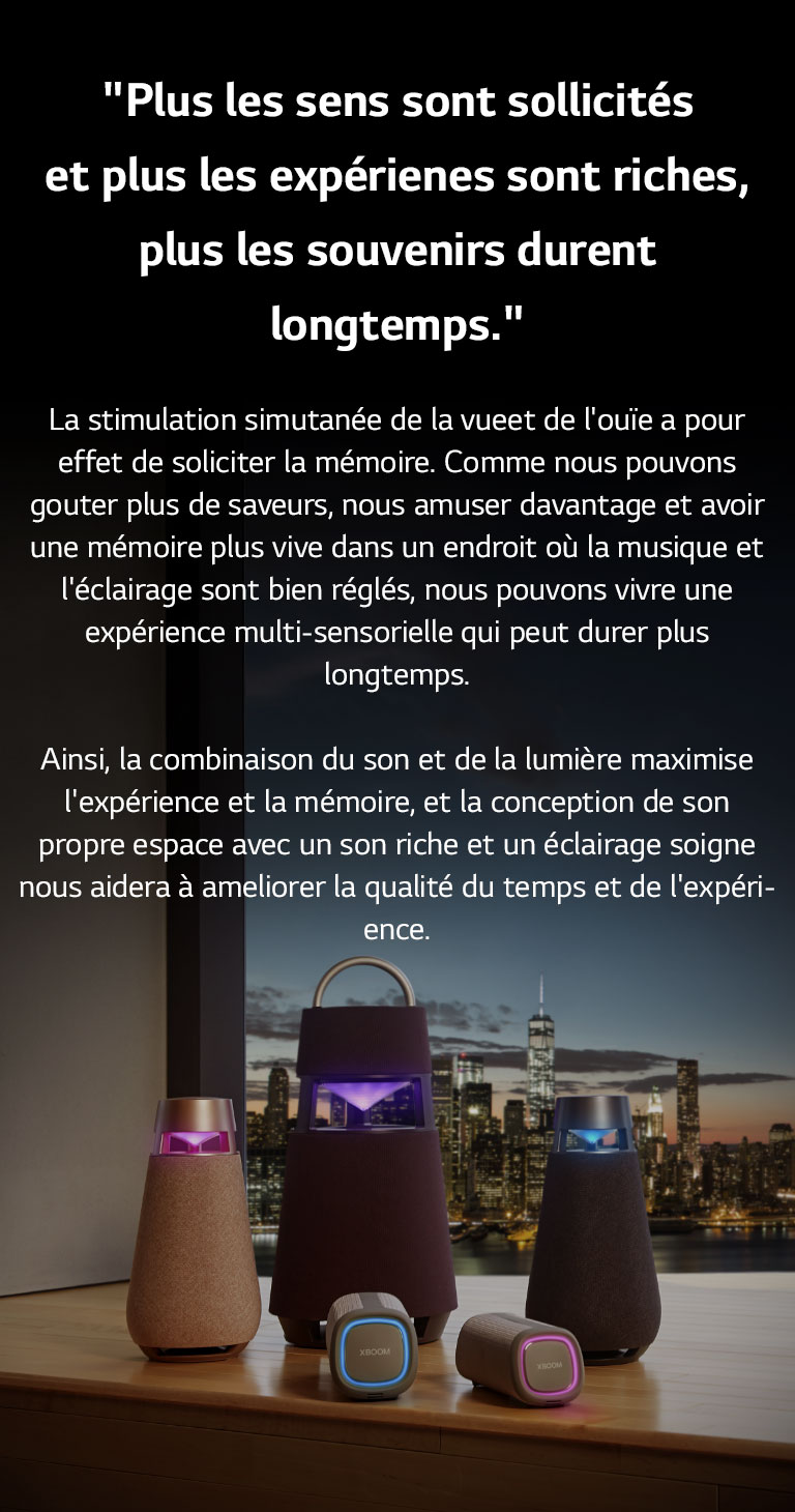 "Plus les sens sont sollicités et plus les expérienes sont riches, plus les souvenirs durent longtemps."