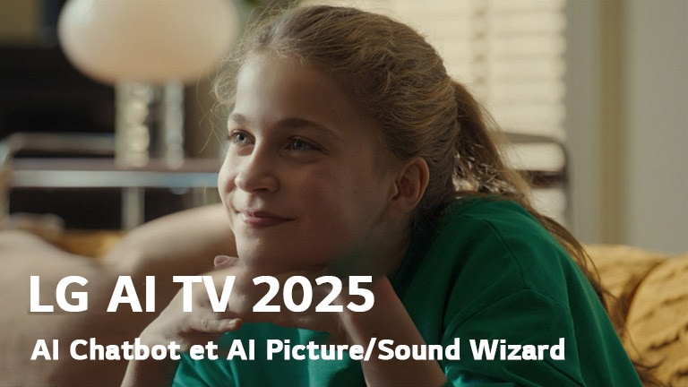 On voit le titre, LG AI TV 2025, Al Chatbot et Al Picture/Sound Wizard. Une fille est assise, souriante et regarde au loin. 