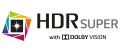 HDR SUPER avec Dolby Vision