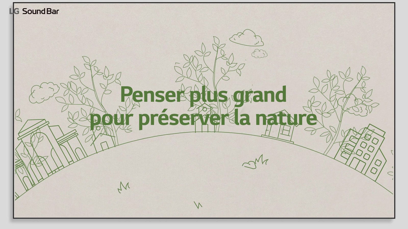 Un dessin au trait vert représentant des maisons et des arbres est perceptible avec un texte en vert « Penser plus grand pour préserver la nature » au-dessus. Cliquez pour regarder la vidéo