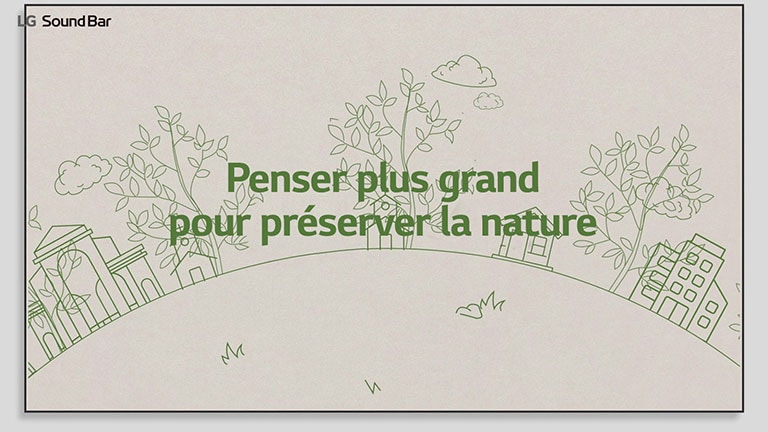 Un dessin au trait vert représentant des maisons et des arbres est perceptible avec un texte en vert « Penser plus grand pour préserver la nature » au-dessus. Cliquez pour regarder la vidéo