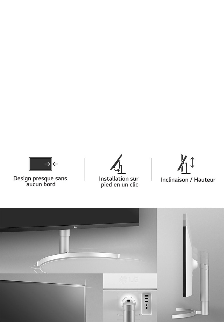 Design ergonomique&nbsp;: Design presque sans aucun bord / Installation sur pied en un clic / Inclinaison / Hauteur