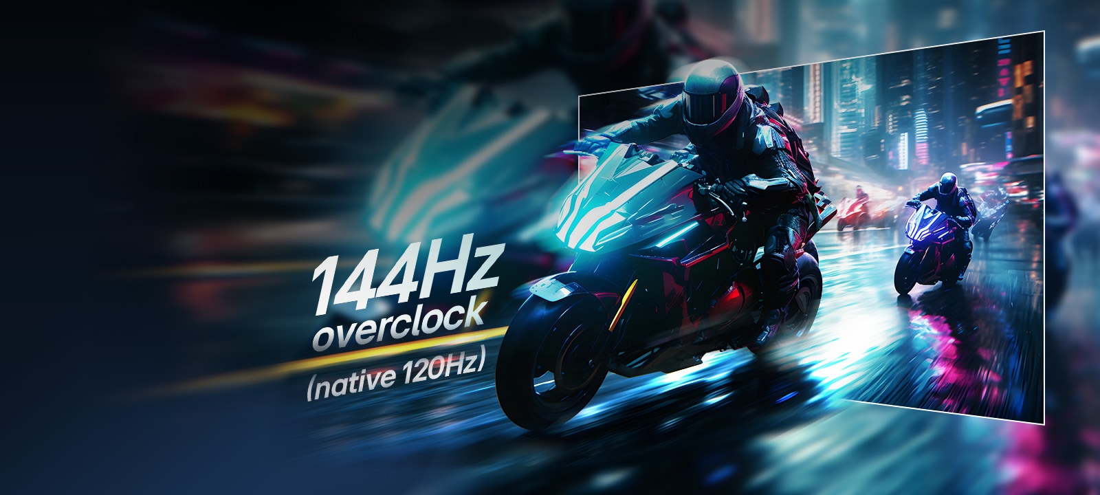 Les jeux de course bénéficient d’une réponse extrêmement rapide et d’un taux de rafraîchissement 144 Hz.	