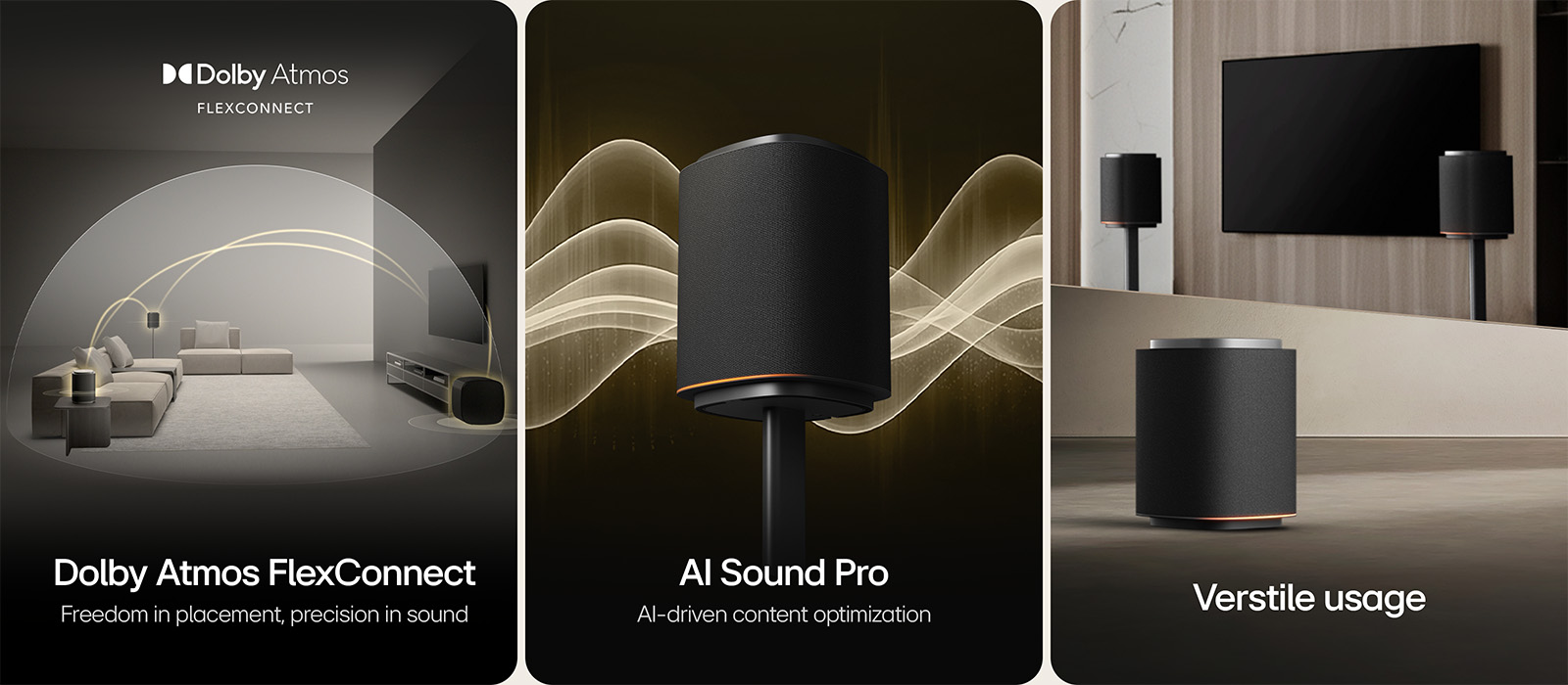 Dolby Atmos FlexConnect | Liberté de placement et précision du son AI Sound Pro | Optimisation de contenu basée sur l’IA Utilisation polyvalente