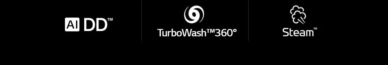 AI DD™  TurboWash™360˚  Steam™ 