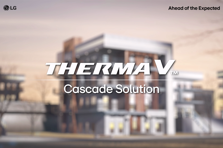 Реклама на LG Therma V Cascade Solution с модерна сграда на заден план и слоган „Ahead of the Expected”