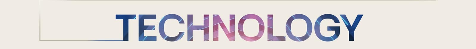 Думата „ТЕХНОЛОГИЯ“ с големи градиентни букви, центрирана на тъмен фон с тънко очертана рамка, простираща се отляво.